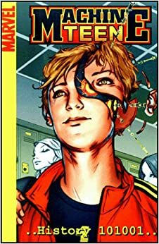 Machine Teen: History 101001 Digest by Mike Hawthorne, Marc Sumerak