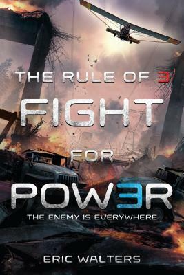 The Rule of Three: Fight for Power by Eric Walters