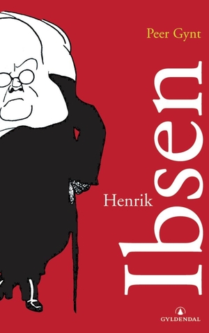 Peer Gynt by Henrik Ibsen