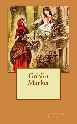 Goblin Market by Christina Rossetti