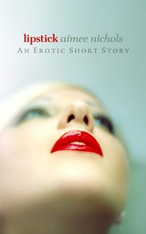 Lipstick by Aimee Nichols