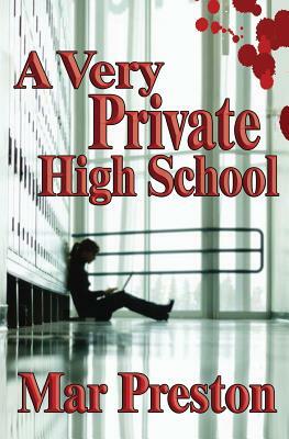 A Very Private High School by Mar Preston