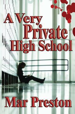 A Very Private High School by Mar Preston