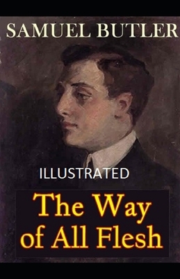 The Way of All Flesh Illustrated by Samuel Butler