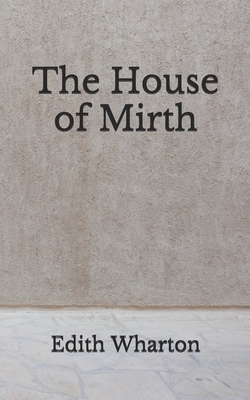 The House of Mirth: (Aberdeen Classics Collection) by Edith Wharton