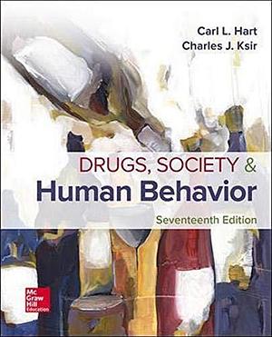 Drugs, Society, and Human Behavior by Carl L Hart Dr., McGraw-Hill Education by Carl L. Hart, Carl L. Hart