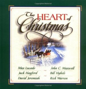 The Heart of Christmas by John C. Maxwell