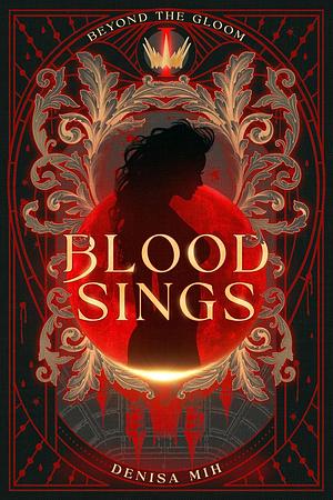 Blood Sings by Denisa Mih