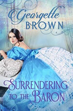 Surrendering to the Baron by Georgette Brown