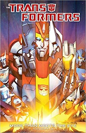 The Transformers: More Than Meets the Eye, Volume 3 by James Roberts