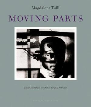 Moving Parts by Magdalena Tulli