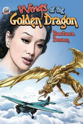 Wings of the Golden Dragon by Barbara Doran