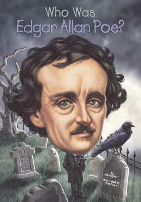 Who Was Edgar Allan Poe? by Jim Gigliotti