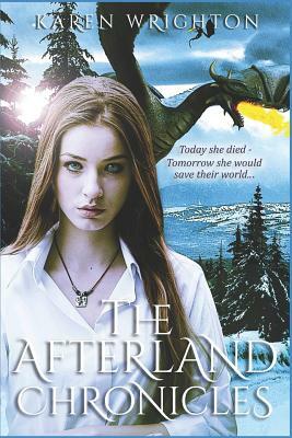The Afterland Chronicles: Complete Trilogy (Three Book Volume) by Karen Wrighton