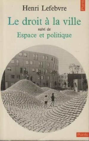 Le Droit À La Ville by Henri Lefebvre
