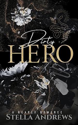 Dirty Hero by Stella Andrews, Stella Andrews