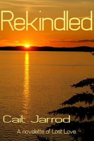 Rekindled by Cait Jarrod