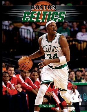 Boston Celtics by Marty Gitlin