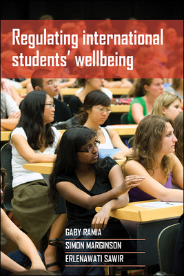 Regulating International Students' Wellbeing by Gaby Ramia, Erlenawati Sawir, Simon Marginson