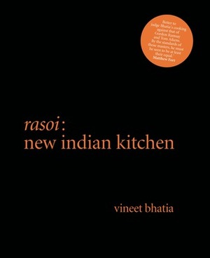 Rasoi: New Indian Kitchen by Marco Pierre White, Vineet Bhatia, Fay Maschler