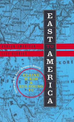 East to America: Korean American Life Stories by Elaine H. Kim, Eui-Young Yu