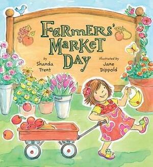 Farmers' Market Day by Jane Dippold, Shanda Trent