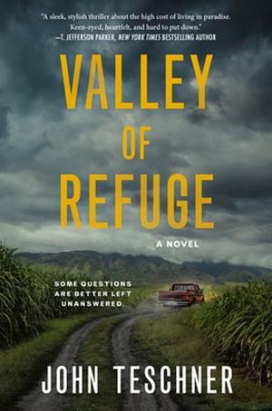 Valley of Refuge: A Novel by John Teschner