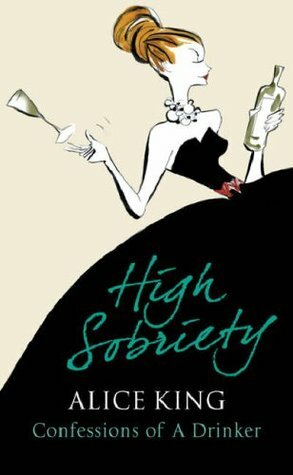 High Sobriety by Alice King