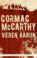 Veren ääriin, eli Lännen punainen ilta by Cormac McCarthy