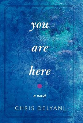 You Are Here by Chris Delyani