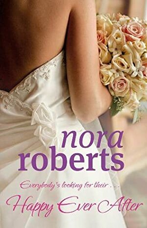 Happily Ever After  by Nora Roberts