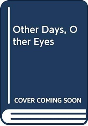 Other days, Other Eyes by Bob Shaw