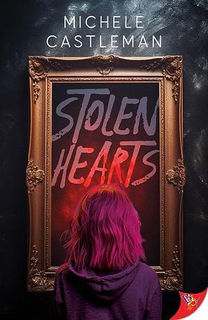 Stolen Hearts by Michele Castleman