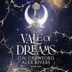 Vale of Dreams by Alex Rivers, C.N. Crawford