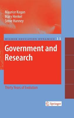 Government and Research: Thirty Years of Evolution by Maurice Kogan, Steve Hanney, Mary Henkel
