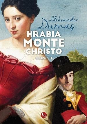 Hrabia Monte Christo. Część 2 by Alexandre Dumas