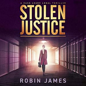 Stolen Justice by Robin James