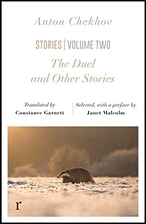 The Duel and Other Stories (riverrun editions): an exquisite collection from one of Russia's greateat writers by Constance Garnett, Janet Malcolm, Anton Chekhov