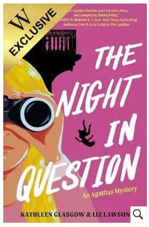 The Night In Question by Liz Lawson, Kathleen Glasgow