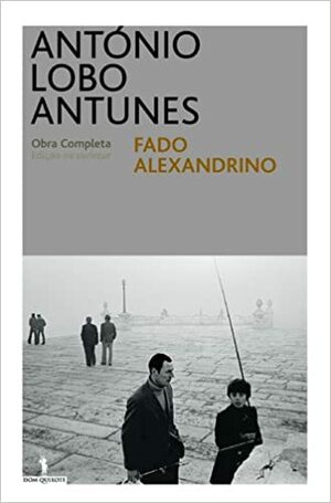 Fado Alexandrino by António Lobo Antunes