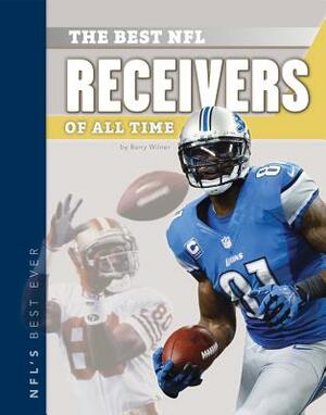 The Best NFL Receivers of All Time by Barry Wilner