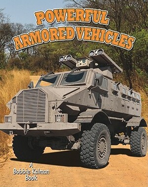 Powerful Armored Vehicles by Lynn Peppas