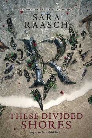 These Divided Shores by Sara Raasch