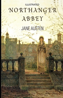 Northanger Abbey Illustrated by Jane Austen