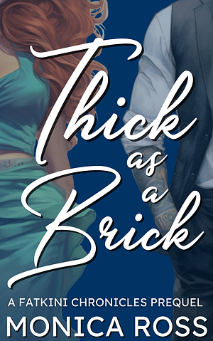 Thick as a Brick by Monica Ross