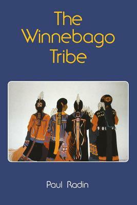The Winnebago Tribe by Paul Radin