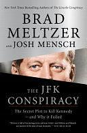 The JFK Conspiracy: The Secret Plot to Kill Kennedy—and Why It Failed by Brad Meltzer, Josh Mensch