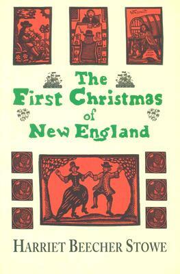 The First Christmas in New England by Harriet Beecher Stowe