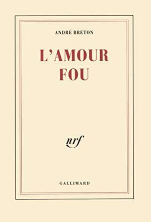 L'amour Fou by André Breton