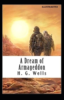 A Dream of Armageddon illustrated by H.G. Wells